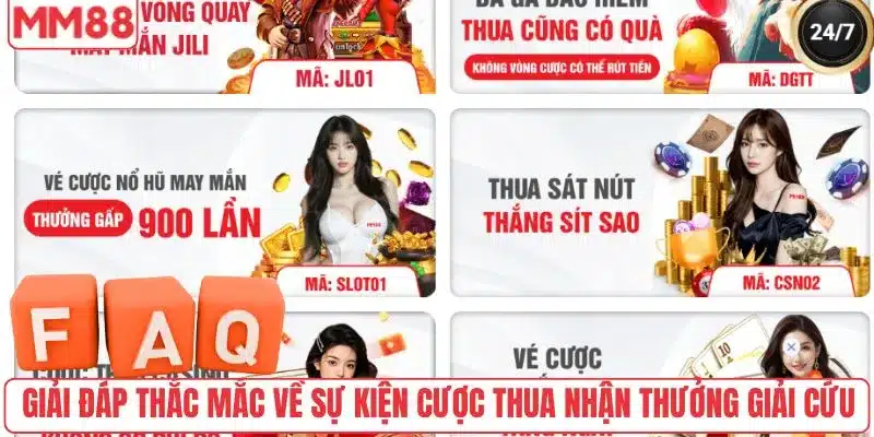 Cược Thua Nhận Thưởng Giải Cứu - Chơi Không Sợ Lỗ Tại MM88 5 Giải đáp thắc mắc về sự kiện cược thua nhận thưởng giải cứu